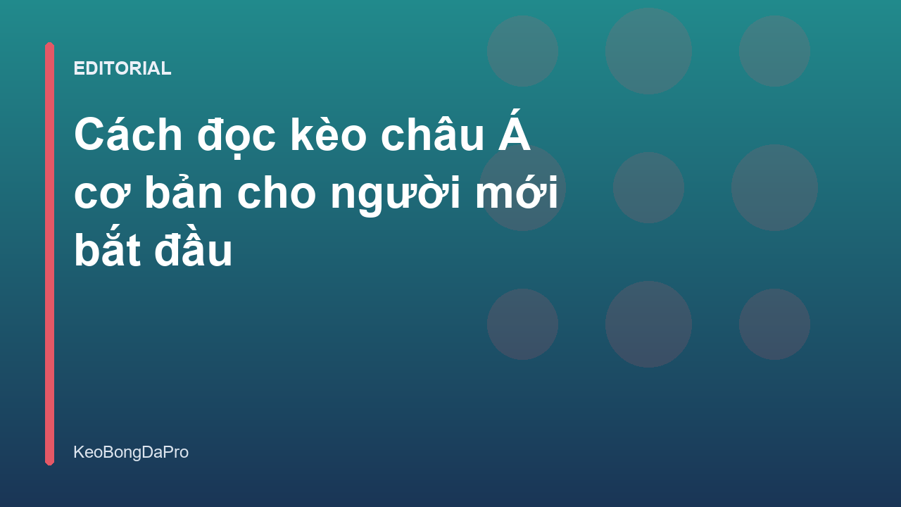 Hướng dẫn đọc kèo châu Á cơ bản